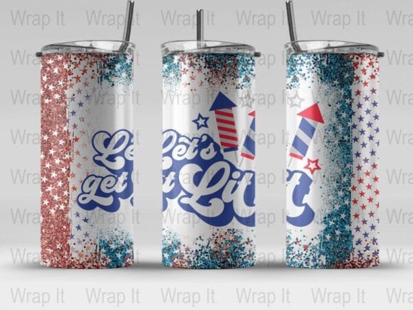 4th of July Get Lit Tumbler Wrap, 20 oz 30 oz Skinny Wraps, Instant Download, Sublimation tumblers, png digital download, Let's Get Lit