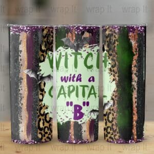 Witch with a Capital B Halloween Tumbler Wrap, 20 oz 30 oz Skinny Wraps, Instant Download, Sublimation tumblers, Halloween Witch png