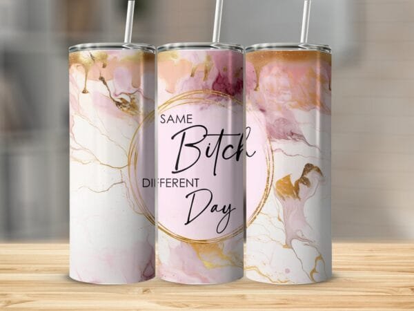 Funny Bitch Sarcastic Tumbler Wrap png, Instant Download, Same Bitch Different Day Sublimation png, 20 oz Skinny Tumbler Wrap, Pink Marble