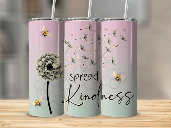 Inspirational Dandelion Bee Tumbler Wrap png, Instant Download, Kindness png, Positive Tumbler Wrap Bees Dandelions Sublimation Wrap