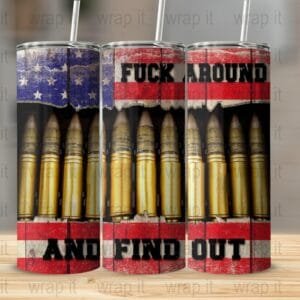 Tumbler Wrap PNG Fuck Around and Find Out USA 2nd Amendment, 20 oz Skinny Tumbler, Sublimation Tumbler, Instant Download, PNG Tumbler Wrap