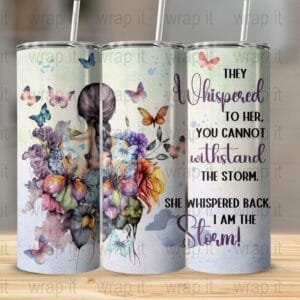 Tumbler Wrap PNG I am the Storm Strong Woman, 20 oz Skinny Tumbler, Sublimation Tumbler, Instant Download, PNG Tumbler Wrap, Inspirational