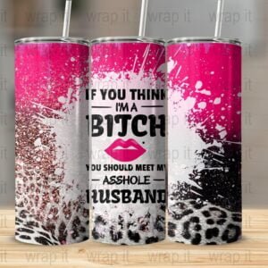 Funny Wife Husband Bitch Tumbler Wrap PNG, Sublimation png, Instant Download, Funny Bitch Tumbler Gift, Pink Leopard Tumbler, Mom Gift