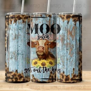 Moo Bitch Funny Cow Tumbler Wrap PNG, Sublimation png, Instant Download, Funny Bitch Tumbler Gift, Country Western Tumbler, Funny Heifer png