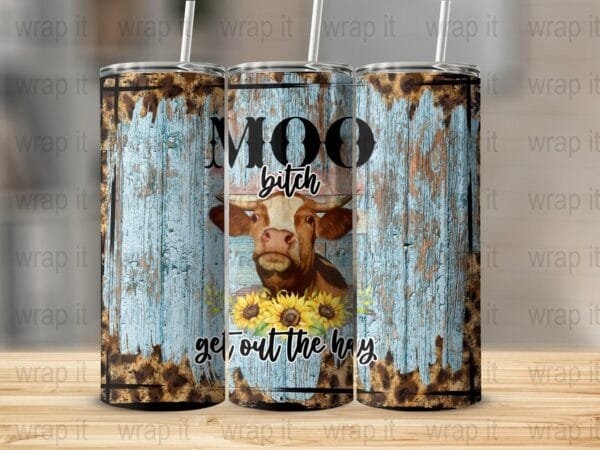 Moo Bitch Funny Cow Tumbler Wrap PNG, Sublimation png, Instant Download, Funny Bitch Tumbler Gift, Country Western Tumbler, Funny Heifer png