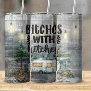 Bitches with Hitches Camping Tumbler Wrap PNG, Sublimation png, Instant Download, Funny Bitch Tumbler Gift, Funny Camping Tumbler for Her