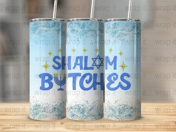 Shalom Bitches Tumbler Wrap PNG, Sublimation png, Instant Download, Funny Bitch Tumbler Gift, Hebrew Tumbler, Jewish png, Hanukkah Menorah