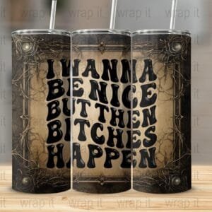 Bitches Happen Goth Tumbler Wrap PNG, Sublimation png, Instant Download, Funny Bitch Tumbler Gift, Gothic Bitch Tumbler png, Spooky Bitch