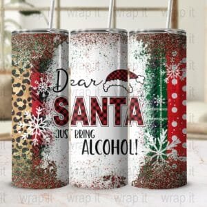 Funny Christmas Drinking Tumbler Wrap PNG Instant Download Sublimation, 20 oz 30 oz Skinny Tumbler, Dear Santa Bring Alcohol png Wrap