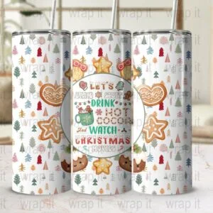 Funny Christmas Let's Bake Tumbler Wrap PNG Instant Download Sublimation, 20 oz 30 oz Skinny Tumbler, Christmas Movies, Christmas Tumbler