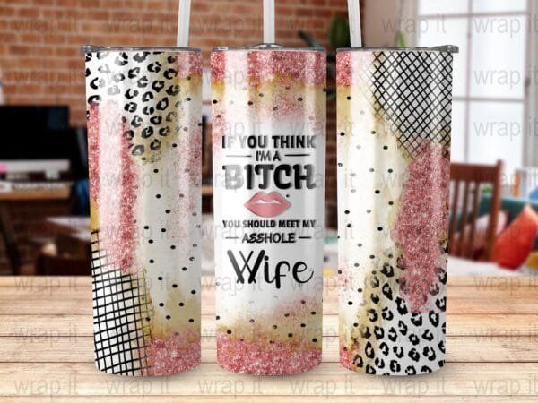 Funny Bitch Wife Tumbler Wrap PNG, Sublimation Design, Instant Download, 20 oz 30 oz Skinny Wrap, LGBTQ Tumbler Funny Bitch Wrap, Wife png