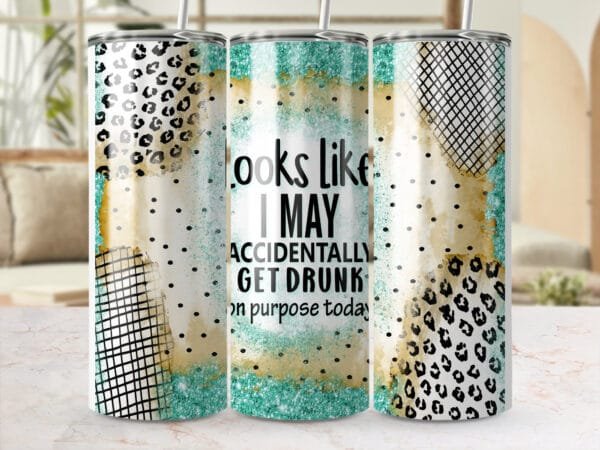 Funny Get Drunk Drinking 30 Straight Tumbler Wrap PNG, Sublimation png, Instant Download, Funny Saying Tumbler, Day Drinking Tumbler png