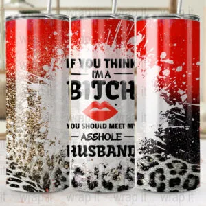 Wife Husband Bitch Funny Tumbler Wrap PNG, 20 oz 30 oz Skinny Tumbler, Sublimation png, Digital Download, Bitch Tumbler png, Mom gift