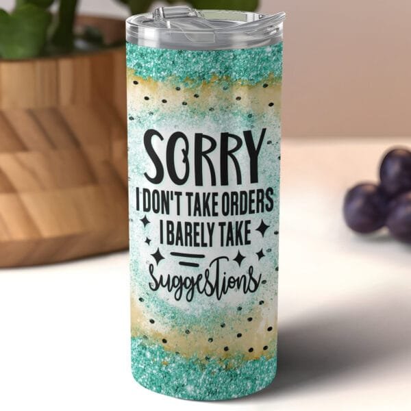 Funny I Don't Take Orders Bitch Tumbler Wrap PNG, Sublimation png, Instant Download, Funny Saying Tumbler, Gift for Her Mom, Sarcastic Wrap