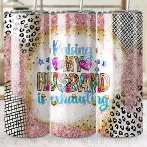 Funny Wife Raising Husband Tumbler Sublimation Wrap, Instant Download, 20 oz 30 oz Skinny Tumbler, Marriage Wrap png, Husband Wife Tumbler