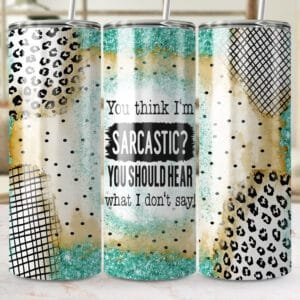 Funny Sarcastic Sassy Tumbler Wrap PNG, Sublimation png, Instant Download, Funny Saying Tumbler, Funny Bitch Wrap, Girl Sassy Wrap png