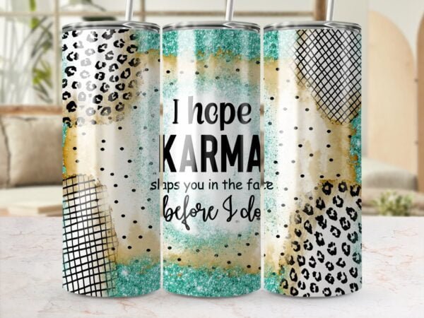 Funny Karma Slaps You Bitch Tumbler Wrap PNG, Sublimation png, Instant Download, Funny Saying Tumbler, Gift for her, Funny Mom Tumbler png