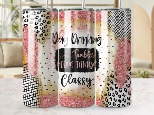 Day Drinking Classy Tumbler Wrap PNG, Sublimation png, Instant Download, Funny Saying Tumbler, Funny Drink Glass, Classy Tumbler png wrap