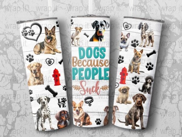 Funny Dog Love Dogs Tumbler Wrap PNG, Sublimation png, Instant Download, Funny Dog Tumbler, Funny Dog Lover Tumbler, 20 oz Skinny Wrap PNG