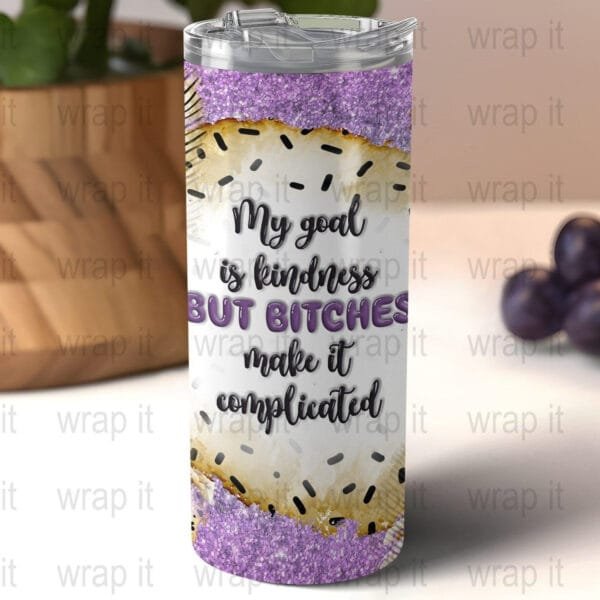 Funny Bitch Kindness Tumbler Wrap Sublimation PNG Instant Download, 20 oz 30 oz Skinny Tumbler, Sarcastic Tumbler Wrap, Sassy Girl Wrap