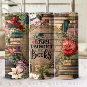 Book Reading Lover Easily Distracted by Books Tumbler Sublimation Wrap 20 oz 30 oz Skinny png, Instant Download, Book Tumbler, Reading Wrap