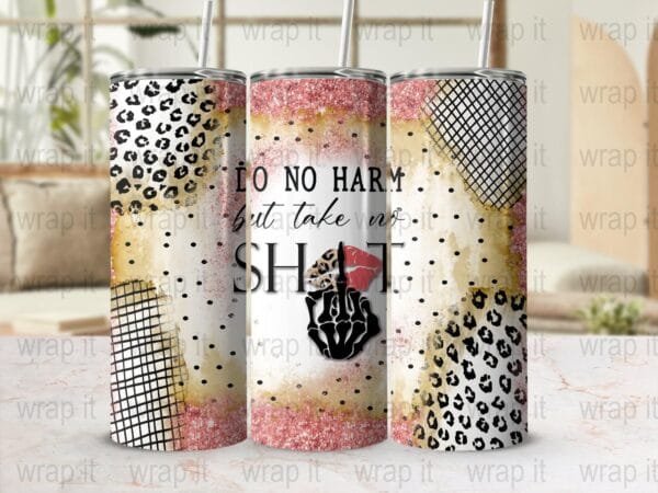 Funny Sassy Sarcastic Do Know Harm Take No Shit Tumbler Wrap PNG Sublimation Instant Download, 20 oz 30 oz Skinny Wrap, Skeleton Finger