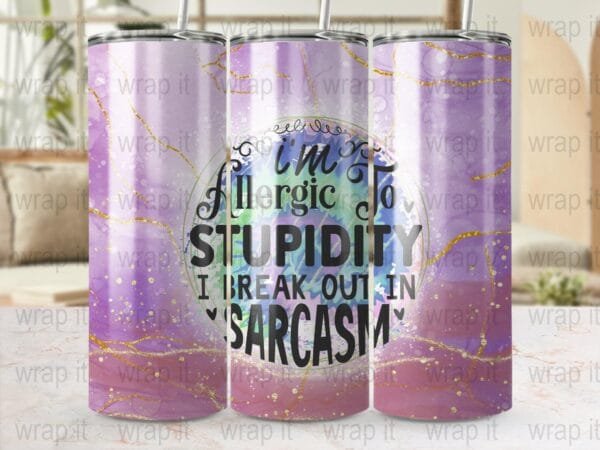 Funny Sarcasm Sassy Tumbler Wrap PNG Sublimation, Instant Download, 20 oz 30 oz Skinny Tumbler, Sublimation PNG, Allergic to Stupidity png