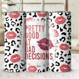 Funny Sarcastic Sassy Bitch Tumbler Wrap PNG Sublimation, Instant Download, 20 oz 30 oz Skinny Tumbler, Bad Decisions png, Red Lips png