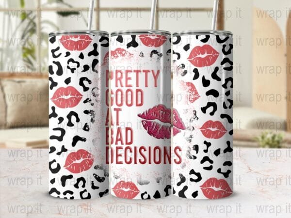 Funny Sarcastic Sassy Bitch Tumbler Wrap PNG Sublimation, Instant Download, 20 oz 30 oz Skinny Tumbler, Bad Decisions png, Red Lips png