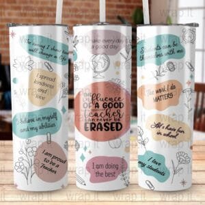 Teaching Teacher Positive Affirmations Tumbler PNG Wrap Sublimation, Instant Download, 20 oz Skinny Tumbler, Positive Teacher Quotes png