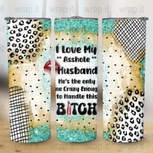 Funny Husband Wife Bitch Tumbler Wrap PNG Sublimation, 20 oz Skinny Wrap, Instant Download, Asshole Husband Tumbler Wrap, Crazy Bitch Wife