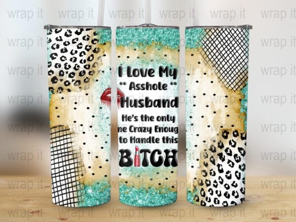 Funny Husband Wife Bitch Tumbler Wrap PNG Sublimation, 20 oz Skinny Wrap, Instant Download, Asshole Husband Tumbler Wrap, Crazy Bitch Wife