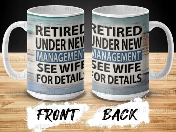 I'm Retired Funny Work for Wife Mug Wrap Sublimation PNG, 11 oz 15 oz Mug Wraps, Instant Download, Coffee Mug Wrap, Retired Wrap PNG, Retire