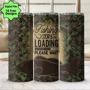 Fishing Story Loading Funny Fishing Tumbler Wrap PNG Sublimation, 20 30 oz Skinny Tumbler, Instant Download, Fishing Tumbler, Funny Dad Wrap