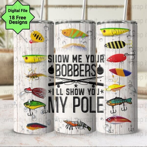 Funny Fishing Show Me Your Boobers Show You My Pole Tumbler Wrap PNG Sublimation, 20 oz 30 oz Skinny Tumbler, Instant Download, Fishing Dad