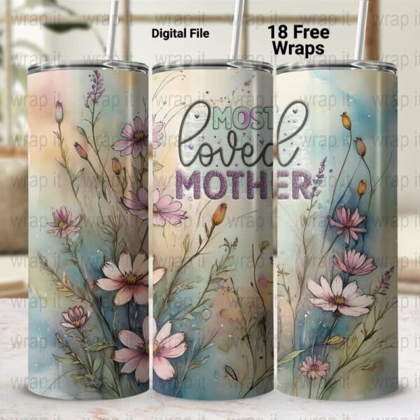 Most Loved Mother Mom Mama Mother's Day Wildflowers Tumbler Wrap PNG, Mothers Day Sublimation, 20 oz 30 oz Skinny Wrap, Mom Gift Wildflowers