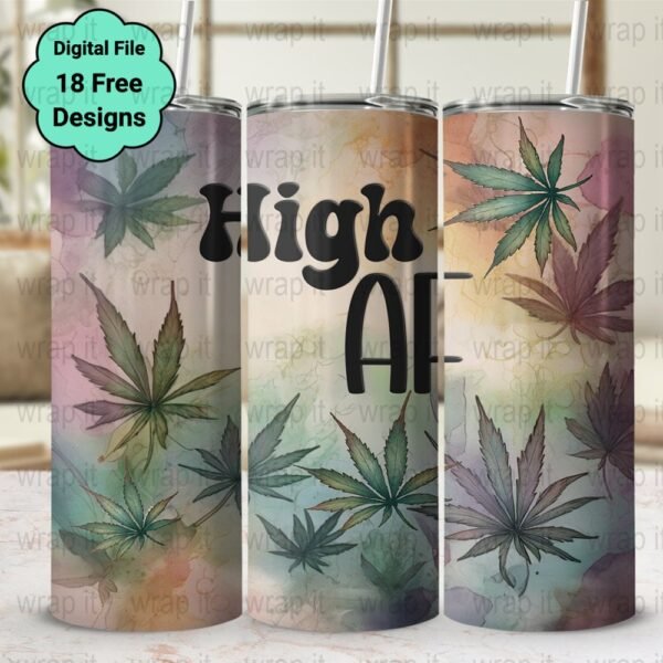 Funny Cannabis Pot Leaves High AF Tumbler Wrap PNG. Weed Sublimation, 20 oz 30 oz Skinny Tumbler, Instant Download, Get High Wrap, Weed PNG