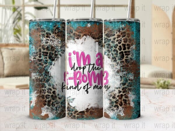 F Bomb Kind of Mom Funny Mom Tumbler Wrap Sublimation PNG, Instant Download, 20 oz 30 oz Skinny Tumbler Wrap, Mama Mom Wrap, Cussing Mom png