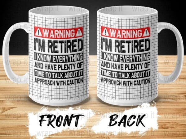 Funny I'm Retired Mug Wrap Sublimation PNG, 11 oz 15 oz Mug Wraps, Instant Download, Coffee Mug Wrap, Plenty to talk about Retired PNG