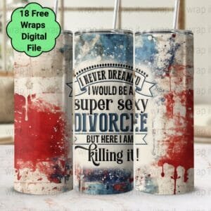 Funny Divorce Divorcee Tumbler Wrap PNG, Sublimation Tumbler, 20 oz Skinny Tumbler, Instant Download, Married Marriage PNG, Funny Tumbler