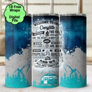 Welcome to Our Campsite Camping Tumbler Wrap PNG, Sublimation Tumbler, 20 oz Skinny Tumbler, Instant Download, Camp Tumbler Wrap Camping PNG