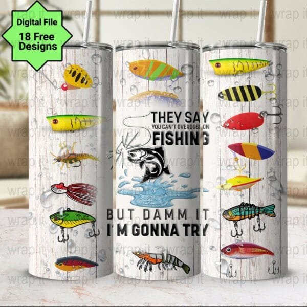 Funny Fishing Can't Overdose on Fishing Tumbler Wrap PNG Sublimation, 20 oz 30 oz Skinny Tumbler, Instant Download, Fishing Tumbler Dad