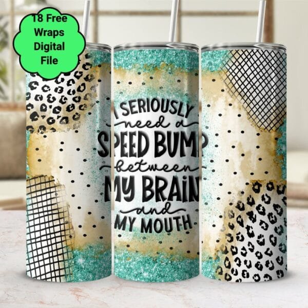 Funny Sassy Speedbump Between Brain Mouth Tumbler Wrap PNG, Sublimation Tumbler, 20 oz Skinny Tumbler, Instant Download, Sarcastic Bitch png