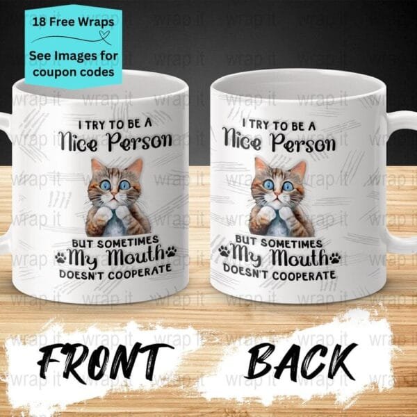 Funny Sarcastic Try to Be Nice But Mouth 11 oz and 15 oz Mug PNG Wrap, Mug Sublimation, Funny Coffee Mug Wrap, Sassy Cat Big Mouth Wrap