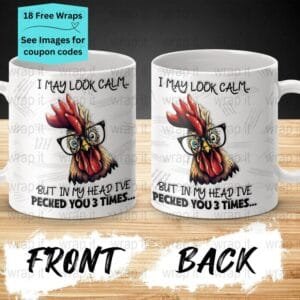 Funny Chicken Pecked you Three Times 11 oz and 15 oz Mug PNG Wrap, Mug Sublimation, Funny Coffee Mug Wrap, Chicken Sublimation PNG Mug