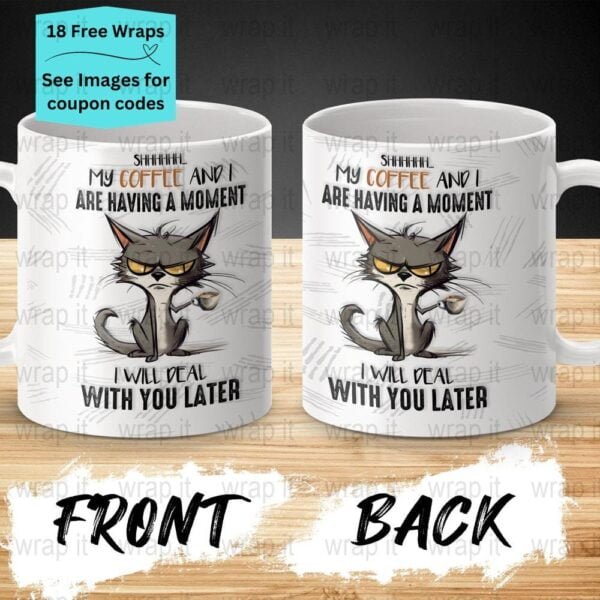 Funny Coffee Mornings I will deal with you later 11 oz and 15 oz Mug PNG Wrap, Mug Sublimation, Funny Coffee Mug Wrap, Funny Cat Coffee Mug