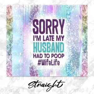 Funny Wife Husband Poop Tumbler Wrap PNG, Sublimation Tumbler, 20 oz Skinny Tumbler, Funny Always late wrap, Hubby Bathroom PNG, Wifelife