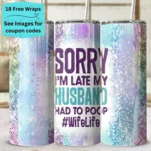 Funny Wife Husband Poop Tumbler Wrap PNG, Sublimation Tumbler, 20 oz Skinny Tumbler, Funny Always late wrap, Hubby Bathroom PNG, Wifelife
