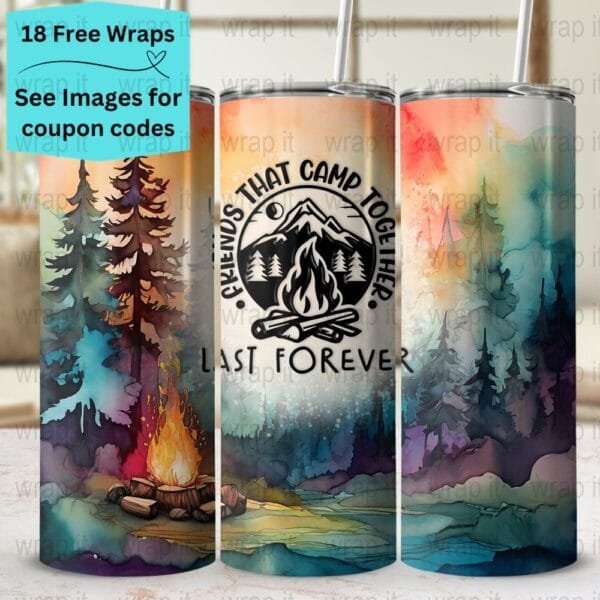 Camping Friends Last Forever Campfire Drinks Tumbler Wrap, Sublimation Tumbler, 20 oz Skinny Tumbler, Instant Download, Waterslide Download