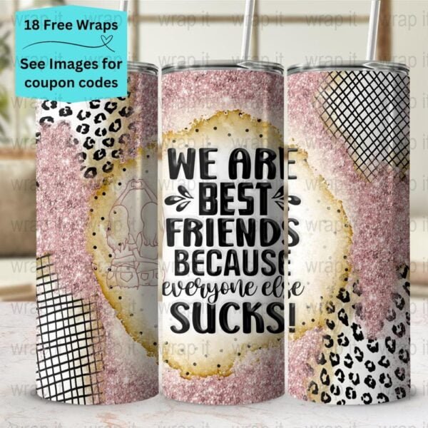 Best Friends Besties BFF's Tumbler Wrap PNG, Sublimation Tumbler, 20 oz Skinny Tumbler, Instant Download, Funny Friend Tumbler PNG